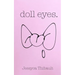 doll eyes.