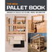 The New Pallet Book: Ingenious DIY Projects for the Home, Garden, and Homestead