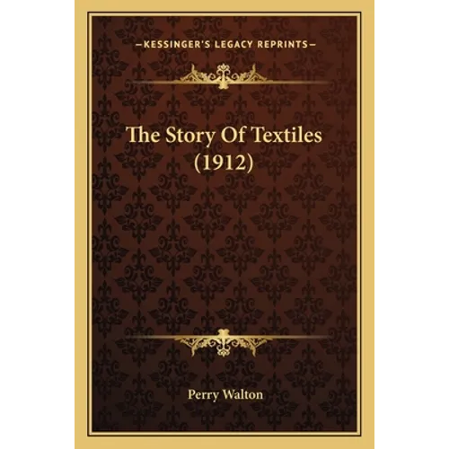 The Story Of Textiles (1912)