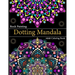 Rock Painting Dotting Mandala Adult Coloring Book: A Collection of Floral Style Dotting Mandala Patterns for Practice