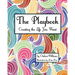 The Playbook: Creating the Life You Want