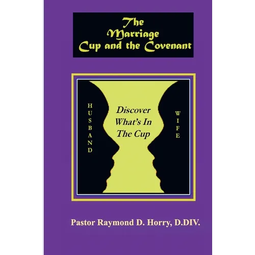 The Marriage Cup and the Covenant: Discover What's In The Cup