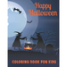 Happy Halloween Coloring Book for Kids: A Cute Collection of Spooky Halloween Theme Coloring Sheets Filled with 50 Pages of Grim Reaper, Ghost and Var