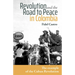 Revolution and the Road to Peace in Colombia: The Example of the Cuban Revolution