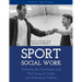 Sport Social Work: Promoting the Functioning and Well-being of College and Professional Athletes