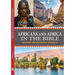 Africans and Africa in the Bible (Expanded Version): An Ethnic and Geographic Approach