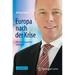 Europa Nach Der Krise: Die Währungsunion Vollenden