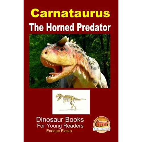 Carnataurus - The Horned Predator