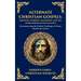 Alternate Christian Gospels: Reconstructing the Earliest Teachings of Christ Outside the Canon (Deluxe Hardbound Edition)