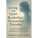 Living with Quiet Borderline Personality Disorder: The Complete Guide for Families, Partners, and Those Who Love Someone with High-Functioning BPD