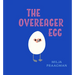 The Overeager Egg