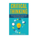 Critical Thinking: Your Ultimate Critical Thinking Guide: Effective Strategies That Will Make You Improve Critical Thinking and Decision