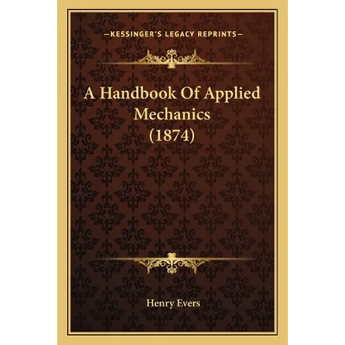 A Handbook Of Applied Mechanics (1874)