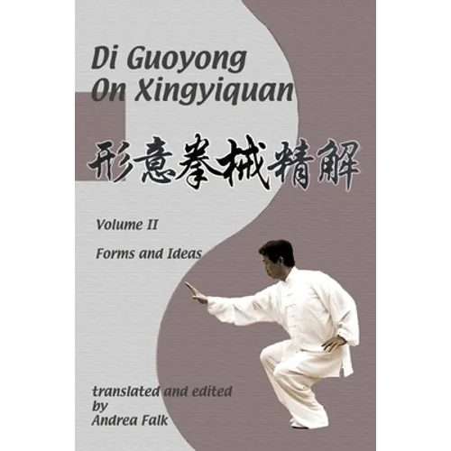Di Guoyong on Xingyiquan Volume II Forms and Ideas