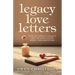 Legacy Love Letters: How to Leave a Legacy Gift of Love, Faith, Hope, and Gratitude
