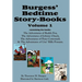 Burgess' Bedtime Story-Books, Vol. 1: Reddy Fox, Johnny Chuck, Peter Cottontail, & Unc' Billy Possum