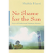 No Shame for the Sun: Lives of Professional Pakistani Women