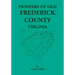 Pioneers of Old Frederick County, Virginia