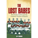 The Lost Babes: Manchester United and the Forgotten Victims of Munich