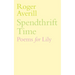Spendthrift Time: Poems for Lily