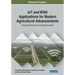 IoT and WSN Applications for Modern Agricultural Advancements: Emerging Research and Opportunities