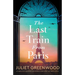 The Last Train from Paris: An Absolutely Emotional and Gripping World War 2 Historical Novel