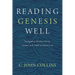 Reading Genesis Well: Navigating History, Poetry, Science, and Truth in Genesis 1-11