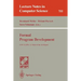 Formal Program Development: Ifip Tc2/Wg 2.1 State-Of-The-Art Report