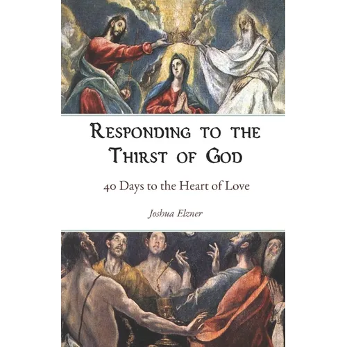 Responding to the Thirst of God: 40 Days to the Heart of Love