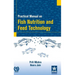 Practical Manual on Fish Nutrition and Feed Technology