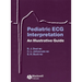 Pediatric ECG Interpretation: An Illustrative Guide [With CD]