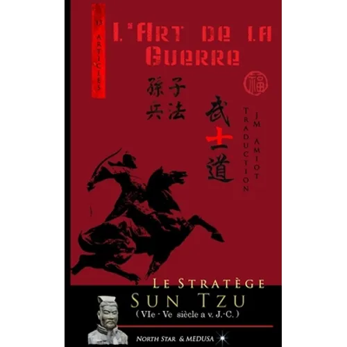 Le Stratège Sun Tzu: L'art de la Guerre (Texte intégral)