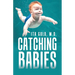 Catching Babies