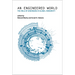 An Engineered World: The Role of Engineers in Global Modernity