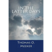 In The Latter Days: An Intellectually Honest Study of Bible Prophecies Concerning End Times