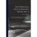 The Priscilla Filet Crochet Book, No. 2; a Collection of Beautiful Designs in Filet Crochet, Introducing Filet Crochet Brodé, Embroidery on Crochet an