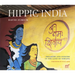 Hippie India: Dreamers and Seekers in the Land of Nirvana