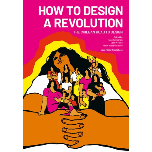 How to Design a Revolution: The Chilean Road to Design
