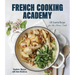 French Cooking Academy: 100 Essential Recipes for the Home Cook