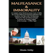 Malfeasance & Immorality: An Analysis of the World Economic Crash of 2008, the Corrupt Political and Financial Institutions that Caused it, the Plan o