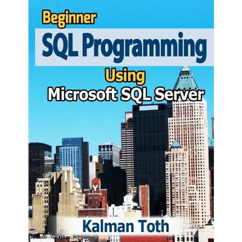 Beginner SQL Programming Using Microsoft SQL Server