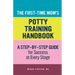 The First-Time Mom's Potty-Training Handbook: A Step-By-Step Guide for Success at Every Stage