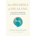 The Dharma of Healing: The Path of Liberation from Stress, Pain, and Trauma