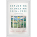 Exploring and Locating Social Work: A Foundation for Practice