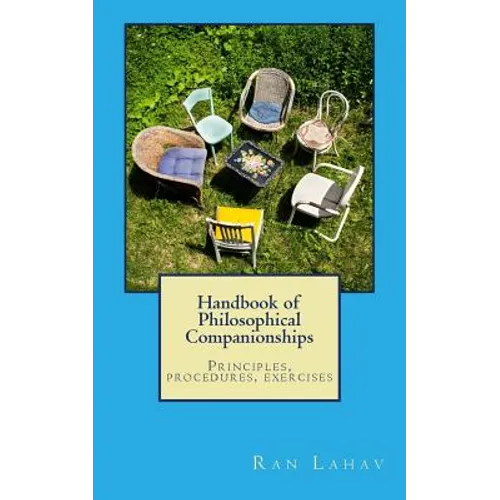 Handbook of Philosophical Companionships: Principles, procedures, exercises