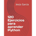 120 Ejercicios para aprender Python