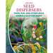 Seed Dispersers: Poop, Fur, and Other Ways Animals Scatter Seeds: Poop, Fur, and Other Ways Animals Scatter Seeds