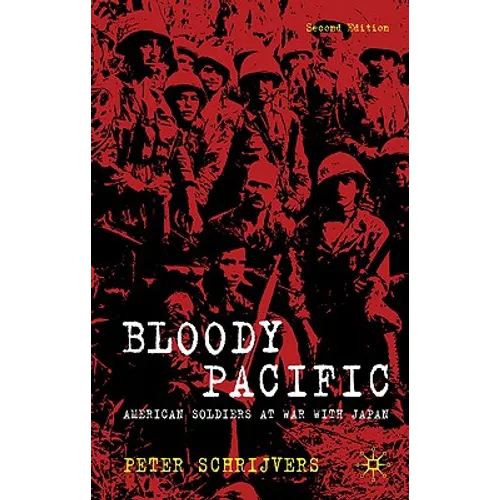 Bloody Pacific: American Soldiers at War with Japan
