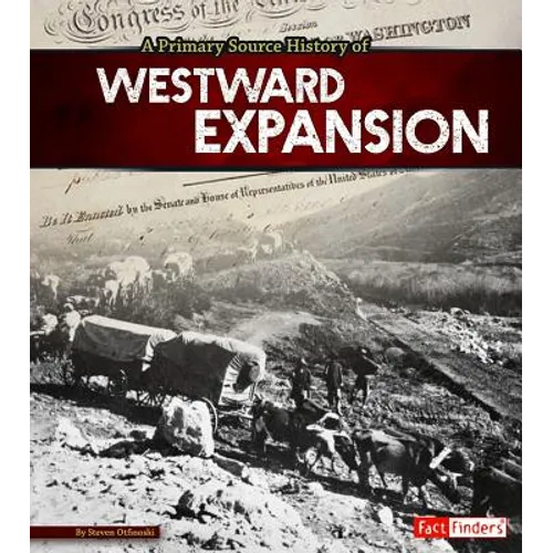 A Primary Source History of Westward Expansion