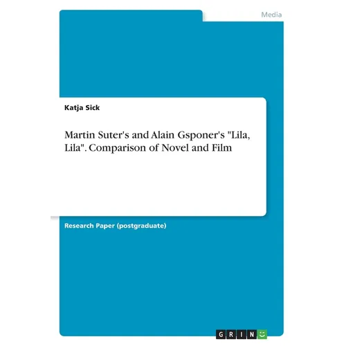 Martin Suter's and Alain Gsponer's "Lila, Lila". Comparison of Novel and Film